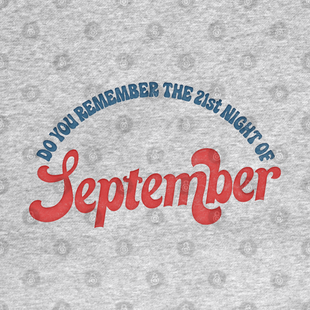 do-you-remember-the-21st-night-of-september-september-born